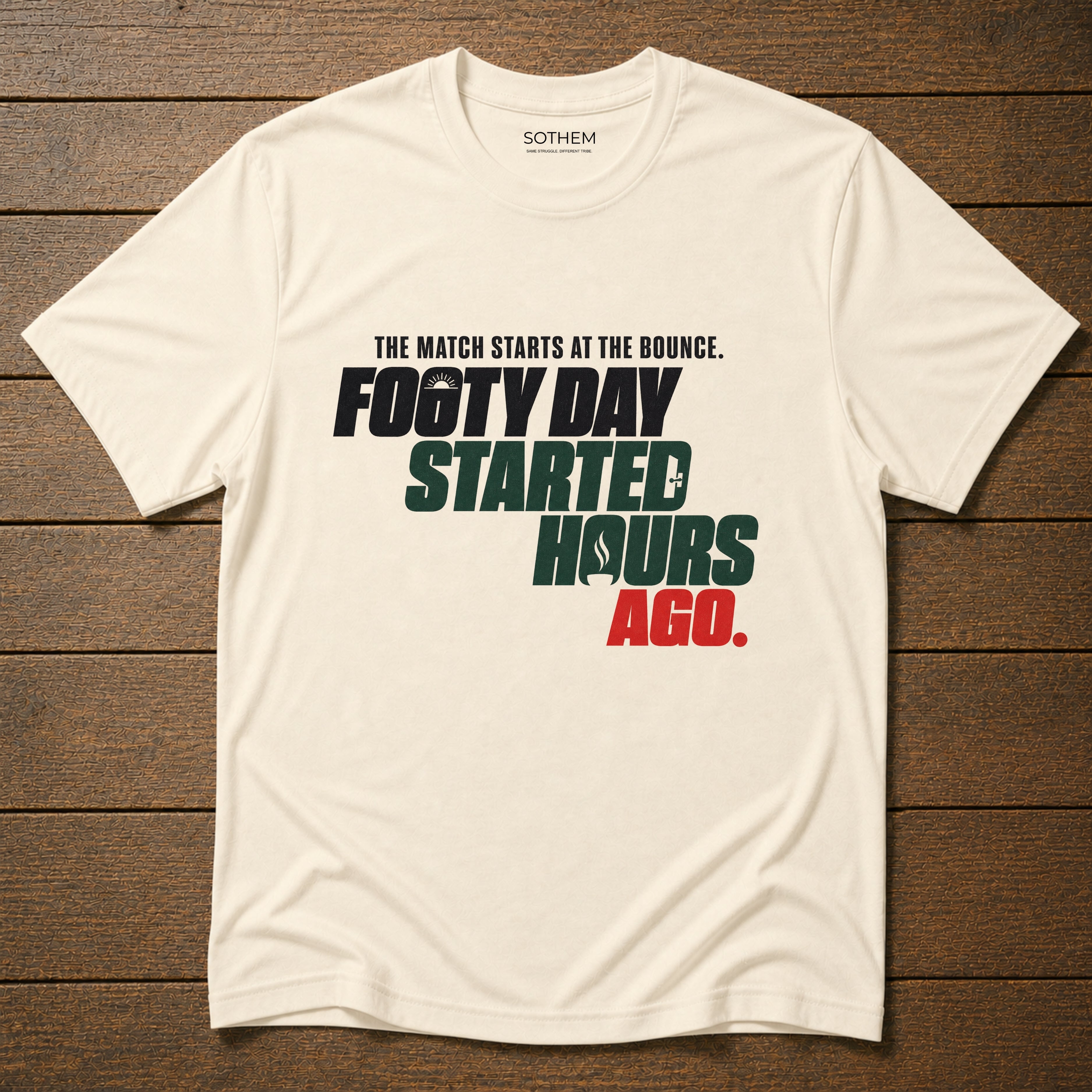 Footy Day Started Hours Ago Tee