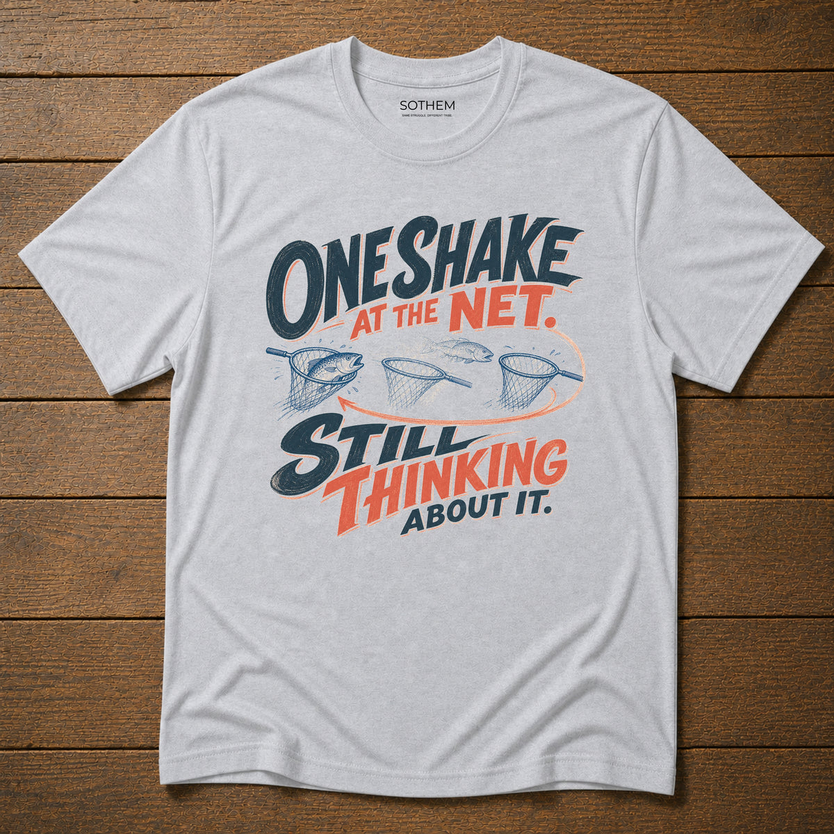 Still Thinking About It Fishing Tee