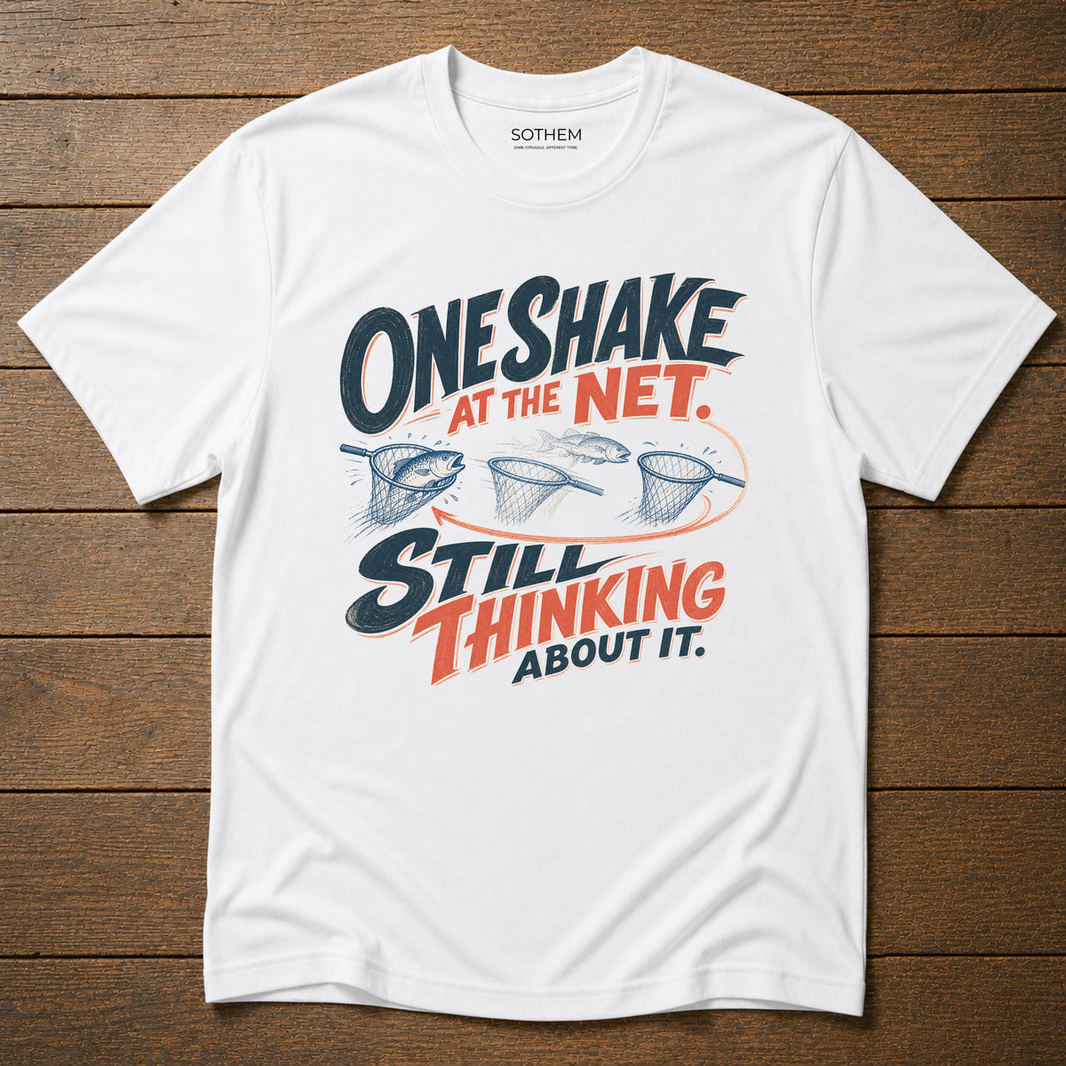 Still Thinking About It Fishing Tee