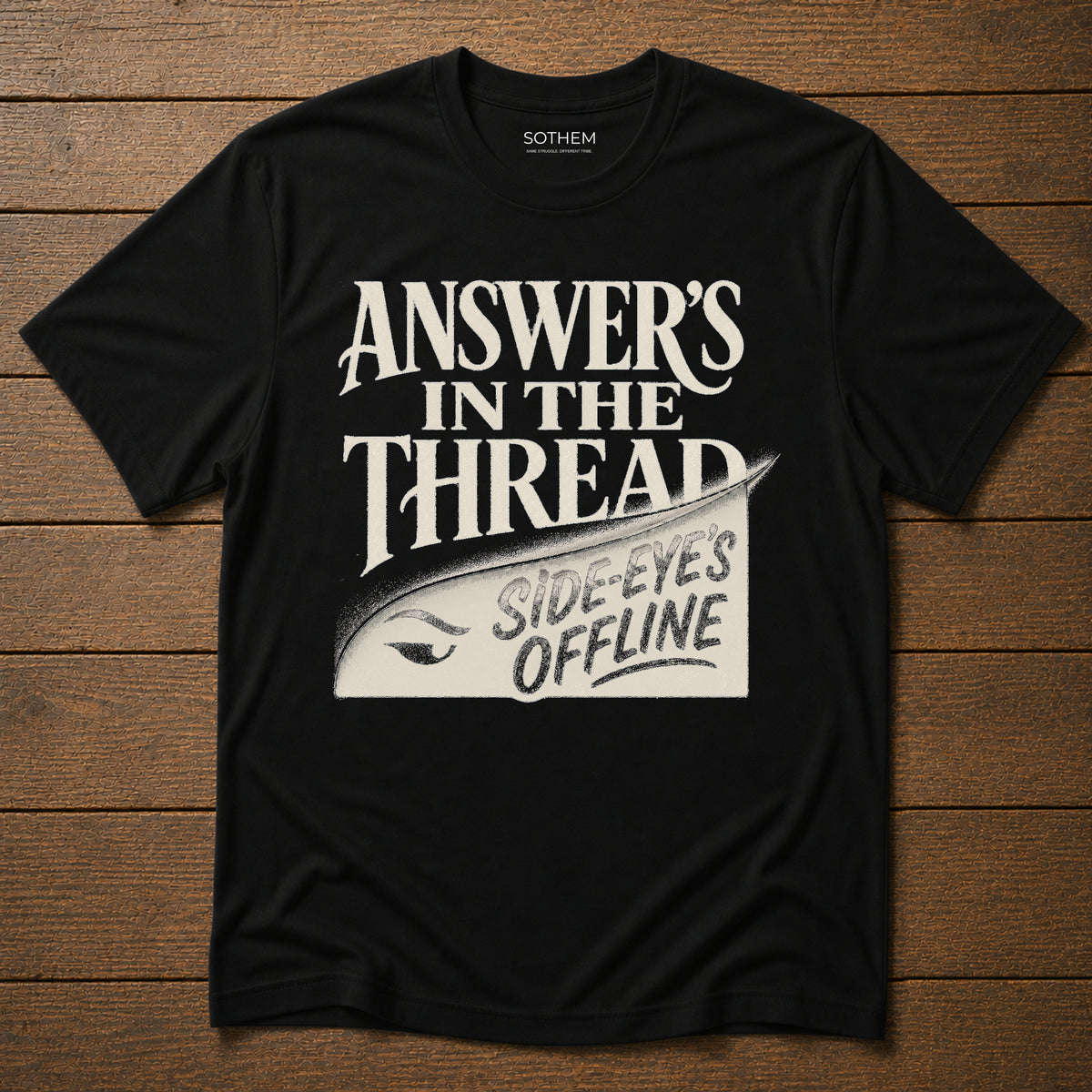 Answer's in the Thread Workplace Tee