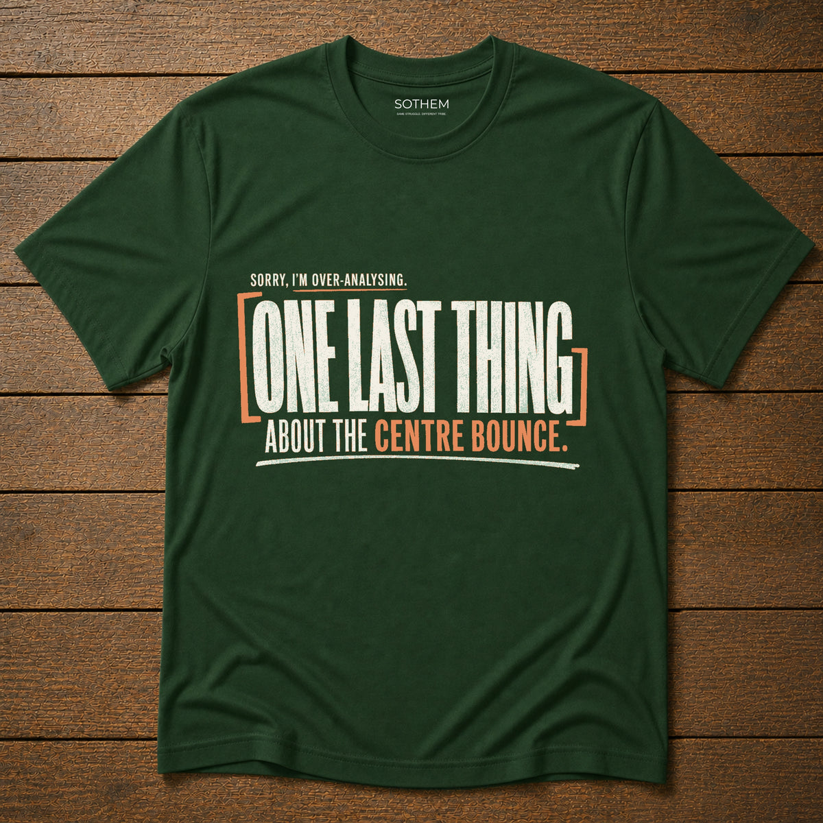 One Last Thing About the Centre Bounce Tee