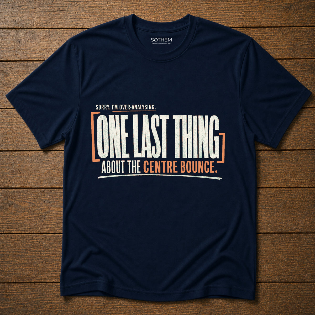 One Last Thing About the Centre Bounce Tee