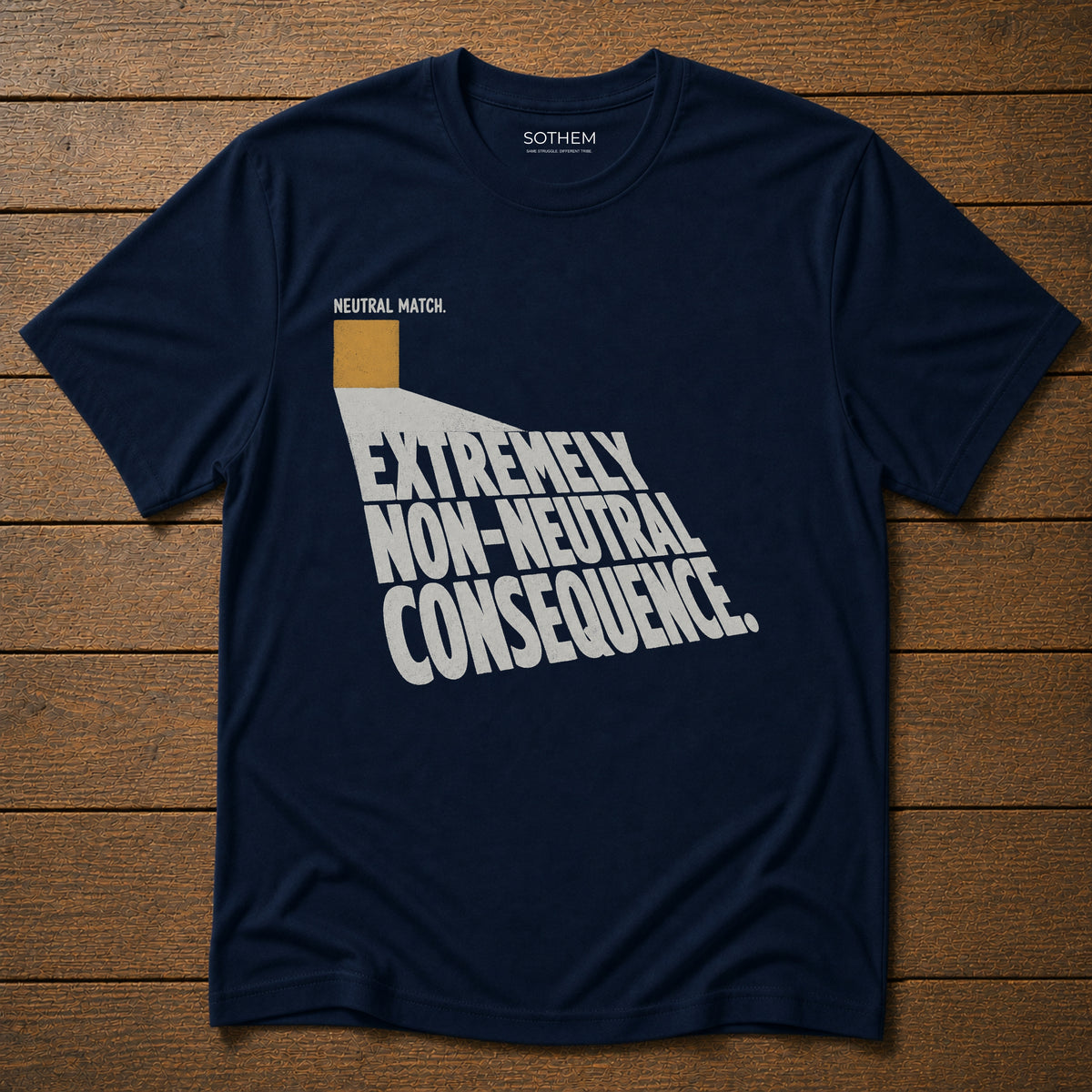 Neutral Match, Non-Neutral Consequence Tee