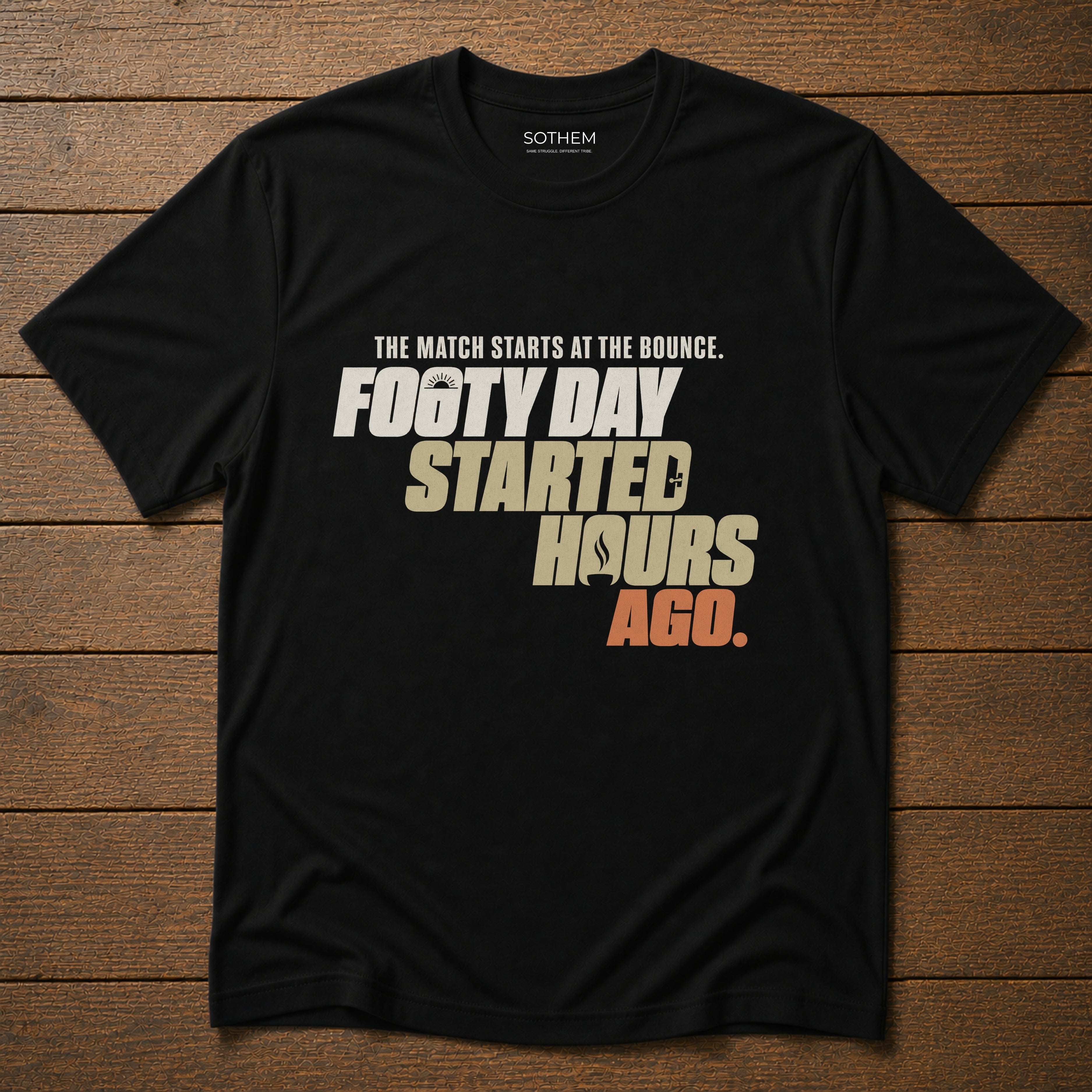 Footy Day Started Hours Ago Tee
