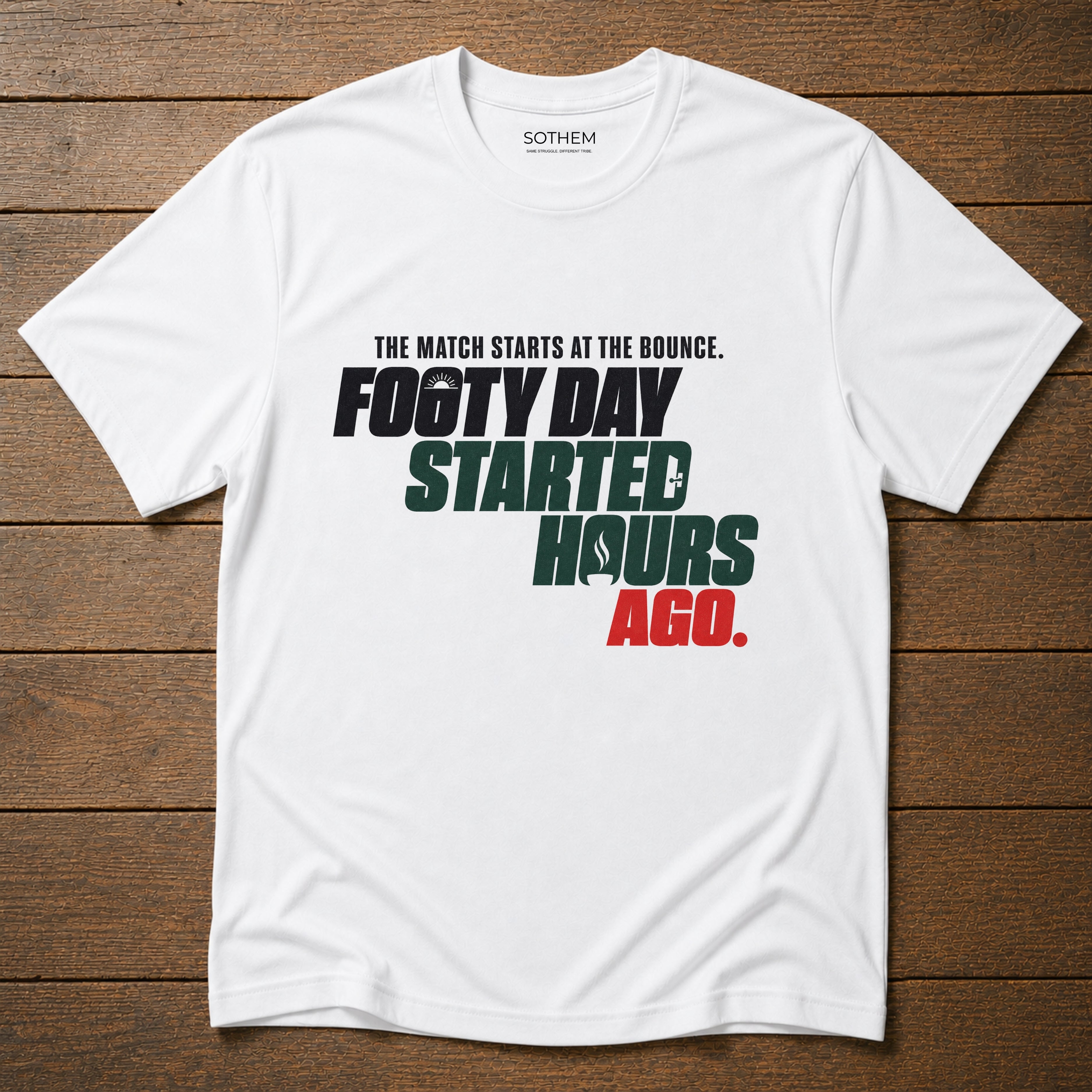 Footy Day Started Hours Ago Tee