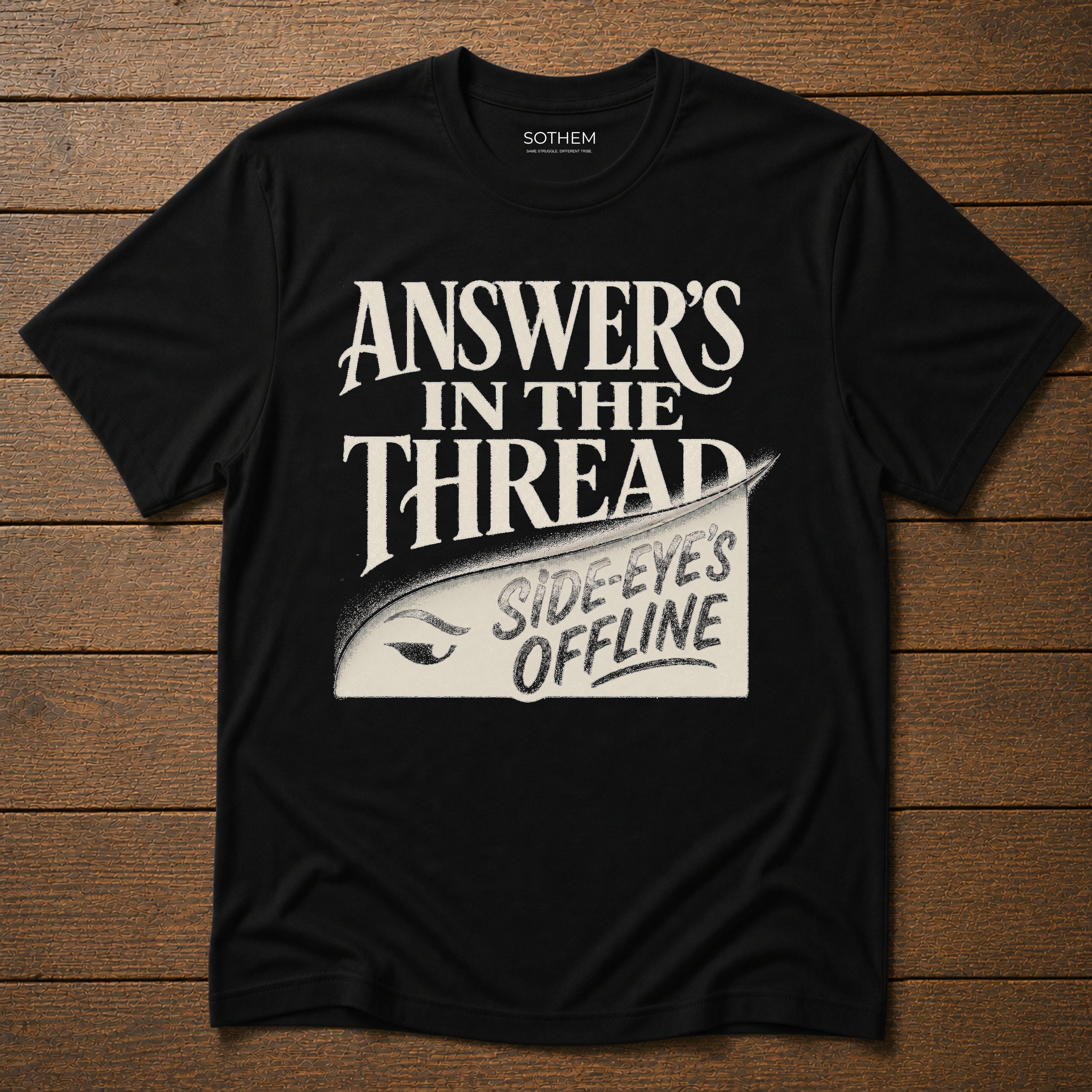 Answer's in the Thread Workplace Tee