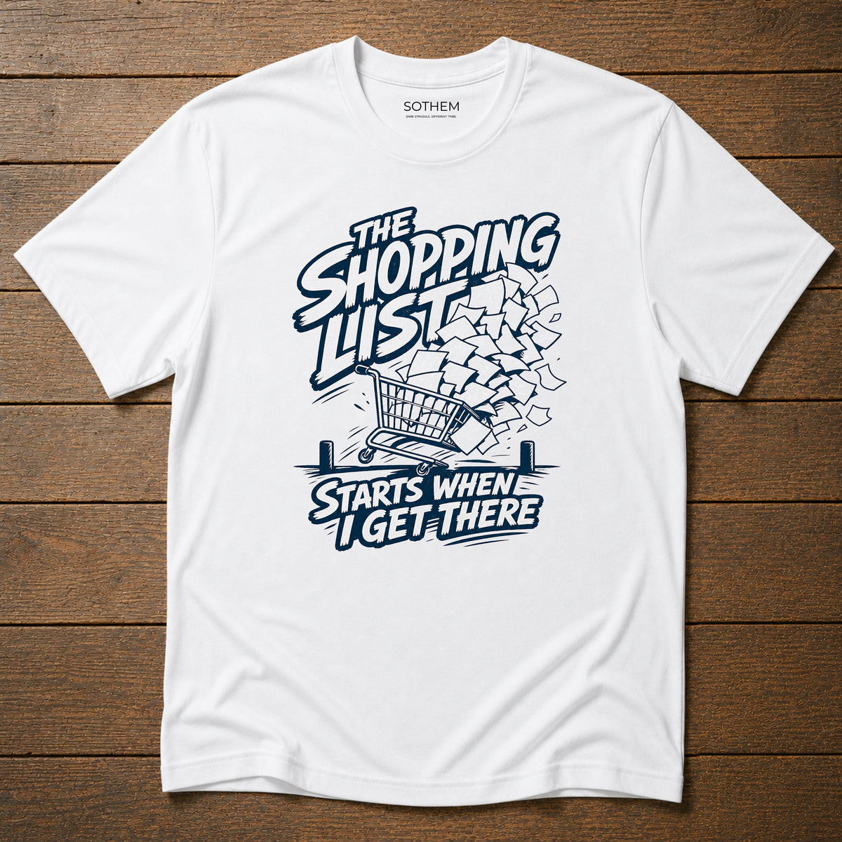 Shopping List Starts When I Get There Tee
